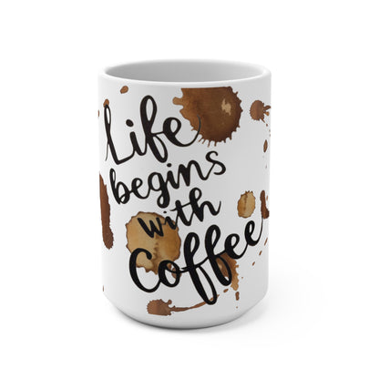 Life Begins with Coffee Mug 15oz