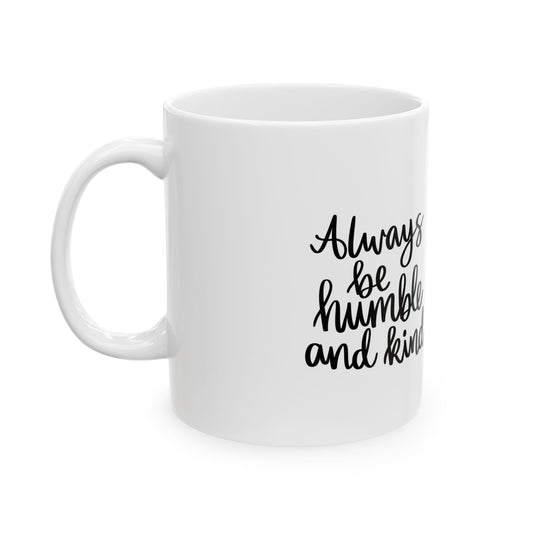 Be Humble Ceramic Mug 11oz